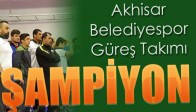 Akhisar Belediyespor Güreş Takımı Şampiyon Oldu