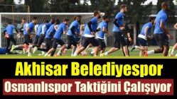 Akhisar Belediyespor, Osmanlıspor Taktiğini Çalışıyor