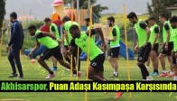 Akhisar Belediyespor, Puan Adaşı Kasımpaşa Karşısında