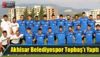 Akhisar Belediyespor Topbaş'ı Yaptı