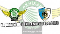 Akhisar Belediyespor’un Kupada ki İlk Rakibi Erzurumspor Oldu