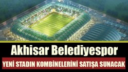 Akhisar Belediyespor, yeni stadın kombinelerini satışa sunacak