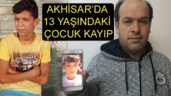 Akhisar’da 13 yaşındaki çocuk kayıp