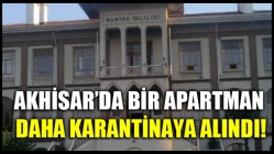 Akhisar’da bir apartman daha karantinaya alındı!