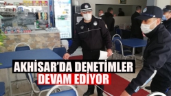 Akhisar’da denetlemeler devam ediyor