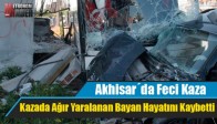 Akhisar´da Feci Kaza: 1 Ölü 2 Yaralı