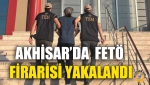 Akhisar’da Fetö Firarisi Yakalandı