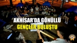 Akhisar’da Gönüllü Gençler Buluştu