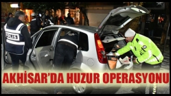 Akhisar’da Huzur Operasyonu