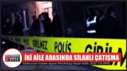 Akhisar’da İki Aile Arasında Silahlı Çatışma