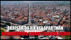 Akhisar’da ilk kez apartman koronavirüs karantinasına alındı