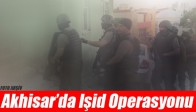 Akhisar’da Işid Operasyonu