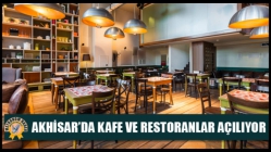 Akhisar’da Kafe ve Restoranlar Açılıyor