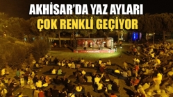 Akhisar’da Yaz Ayları Çok Renkli Geçiyor