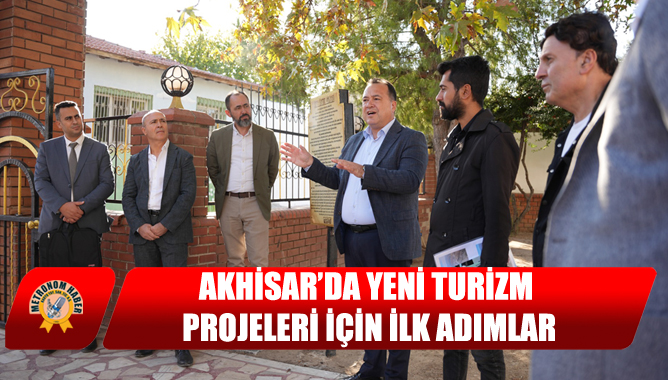 Akhisar’da Yeni Turizm Projeleri İçin İlk Adımlar