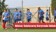 Akhisar, Galatasaray Karşısında İddialı