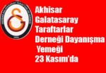 Akhisar Galatasaray Taraftarlar Derneği Dayanışma Yemeği 23 Kasım’da