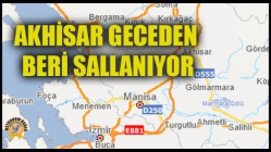 Akhisar Geceden Beri Sallanıyor