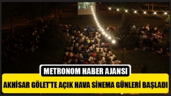 Akhisar Gölet’te Açık Hava Sinema Günleri Başladı