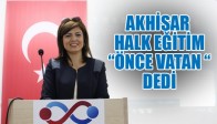 AKHİSAR HALK EĞİTİM “ÖNCE VATAN “ DEDİ