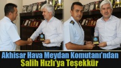 Akhisar Hava Meydan Komutanı’ndan Salih Hızlı’ya Teşekkür