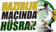 Akhisar Hazırlık Maçında Hüsrana Uğradı