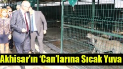 Akhisar’ın ‘Can’larına Sıcak Yuva