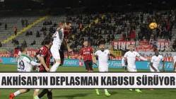 Akhisar’ın Deplasman Kabusu Sürüyor