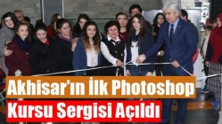 Akhisar’ın İlk Photoshop Kursu Sergisi Açıldı