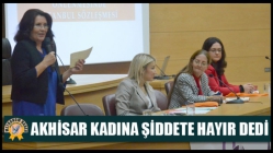 Akhisar kadına şiddete hayır dedi