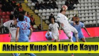 Akhisar Kupa’da Lig’de Kayıp