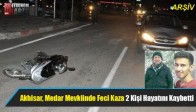 Akhisar, Medar Mevkiinde Feci Kaza 2 Kişi Hayatını Kaybetti