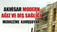 Akhisar Modern Ağız Ve Diş Sağlığı Merkezine Kavuşuyor