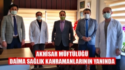 Akhisar Müftülüğü Daima Sağlık Kahramanlarının Yanında