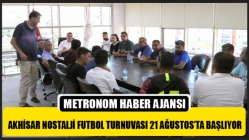 Akhisar Nostalji Futbol Turnuvası 21 Ağustos’ta Başlıyor