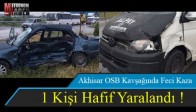 Akhisar OSB Kavşağında Feci Kaza