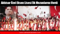 Akhisar Özel Eksen Lisesi İlk Mezunlarını Verdi