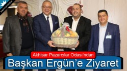 Akhisar Pazarcılar Odası’ndan Başkan Ergün’e Ziyaret