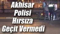 Akhisar Polisi Hırsıza Geçit Vermedi