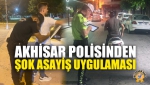 Akhisar Polisinden Şok Asayiş Uygulaması