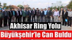 Akhisar Ring Yolu Büyükşehir’le Can Buldu