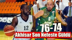 Akhisar Son Nefeste Güldü 76-74