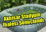 Akhisar Stadyum İhalesi Sonuçlandı