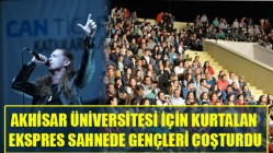 Akhisar Üniversitesi İçin Kurtalan Ekspres Sahnede Gençleri Coşturdu