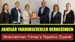 Akhisar Yardımseverler Derneğinden Abdurrahman Yılmaz’a Teşekkür Ziyareti