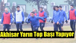 Akhisar Yarın Top Başı Yapıyor