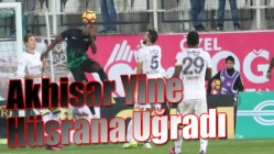 Akhisar Yine Hüsrana Uğradı