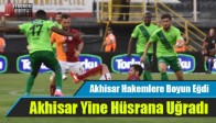 Akhisar Yine Hüsrana Uğradı