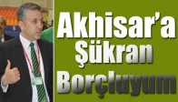 Akhisar'a Şükran Borçluyum‏