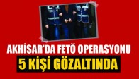 Akhisar'da 5 Kişi Gözaltında